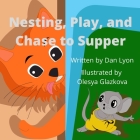 Nesting, Play, and Chase to Supper: Cat and Rat By Dan D. Lyon Cover Image