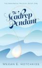 The Seadrop Pendant: The Marinesia Trilogy: Book One Cover Image