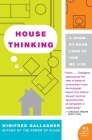 House Thinking: A Room-by-Room Look at How We Live By Winifred Gallagher Cover Image