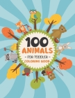 100 Animals for Toddler Coloring Book: My First Big Book of Easy Educational Coloring Pages of Animal for Boys & Girls, Little Kids, Preschool and Kin By Carol Barksdale Cover Image