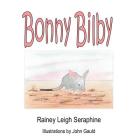 Bonny Bilby By Rainey Leigh Seraphine Cover Image