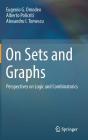 On Sets and Graphs: Perspectives on Logic and Combinatorics By Eugenio G. Omodeo, Alberto Policriti, Alexandru I. Tomescu Cover Image