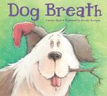 Dog Breath By Carolyn Beck, Brooke Kerrigan (Illustrator) Cover Image