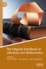 The Palgrave Handbook of Literature and Mathematics By Robert Tubbs (Editor), Alice Jenkins (Editor), Nina Engelhardt (Editor) Cover Image
