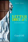 Bitter Chocolate: Anatomy of an Industry By Carol Off Cover Image