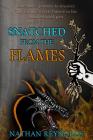 Snatched from the flames: One man's journey to uncover The Family Secrets buried in his blood-stained past By Nathan Reynolds Cover Image