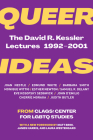 Queer Ideas: The David R. Kessler Lectures, 1992-2001 By Studies Clags Center for Lgbtq, Judith Butler (Foreword by), Alisa Solomon (Introduction by) Cover Image