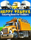 Trucks Coloring Book For Toddlers: Great Collection Of Cool, Fun And Happy Monsters Trucks Coloring Pages For Boys And Girls Supercar Coloring Book Fo Cover Image