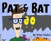 Pat & Bat By Brian Nadon Cover Image