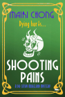 Shooting Pains (The Dr. Cathy Moreland Mysteries) By Mairi Chong Cover Image