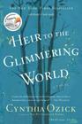 Heir To The Glimmering World By Cynthia Ozick Cover Image