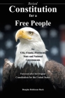 Constitution for a Free People for City, County, Provincial State and National Governments - Revised: Patterned after the Original Constitution for th Cover Image