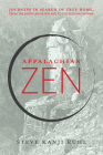 Appalachian Zen: Journeys in Search of True Home, from the American Heartland to the Buddha Dharma By Steve Kanji Ruhl Cover Image