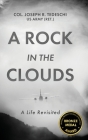 A Rock in the Clouds: A Life Revisited By Us Army (Ret ). Col Joseph Tedeschi Cover Image