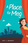 A Place for Meg By Amy J. Webber Cover Image
