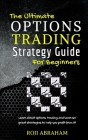 The Ultimate Options Trading Strategy Guide for Beginners Cover Image