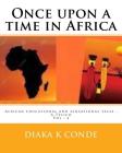 Once upon a time in Africa: A la perle Telico By Diaka K. Conde Cover Image