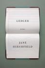 Ledger: Poems By Jane Hirshfield Cover Image