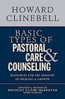Basic Types of Pastoral Care & Counseling: Resources for the Ministry of Healing & Growth, Third Edition Cover Image