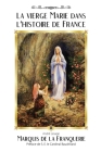 La vierge Marie dans l'histoire de France By Marquis De La Franquerie, André Lesage Cover Image