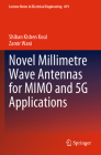 Novel Millimetre Wave Antennas for Mimo and 5g Applications (Lecture Notes in Electrical Engineering #819) By Shiban Kishen Koul, Zamir Wani Cover Image