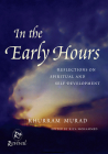 In the Early Hours: Reflections on Spiritual and Self Development By Khurram Murad Cover Image