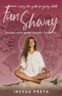 Fun Shway: A Feng Shui Guide for Young Adults - Change Your Room, Change Your Life! By Inessa Freya Cover Image