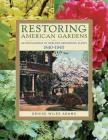 Restoring American Gardens: An Encyclopedia of Heirloom Ornamental Plants, 1640-1940  By Denise Wiles Adams Cover Image