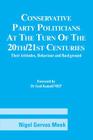 Conservative Party Politicians at the Turn of the 20th/21st Centuries: Their Attitudes, Behaviour and Background By Nigel Gervas Meek Cover Image