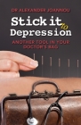 Stick it to Depression: Another Tool in Your Doctor's Bag By Alexander Joannou Cover Image