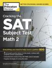 Cracking the SAT Subject Test in Math 2, 2nd Edition: Everything You Need to Help Score a Perfect 800 (College Test Preparation) By The Princeton Review Cover Image