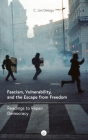 Fascism, Vulnerability, and the Escape from Freedom: Readings to Repair Democracy By C. Jon Delogu Cover Image