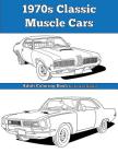 1970s Classic Muscle Cars: Adult Coloring Book Cover Image