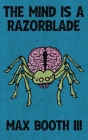 The Mind is a Razorblade By Max Booth Cover Image