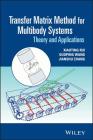 Transfer Matrix Method for Multibody Systems: Theory and Applications By Xiaoting Rui, Guoping Wang, Jianshu Zhang Cover Image