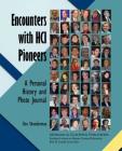 Encounters with Hci Pioneers: A Personal History and Photo Journal (Synthesis Lectures on Human-Centered Informatics) By Ben Shneiderman, John M. Carroll (Editor) Cover Image