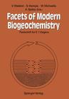 Facets of Modern Biogeochemistry: Festschrift for E.T. Degens By Venugopalan Ittekkot (Editor), Stephan Kempe (Editor), Walter Michaelis (Editor) Cover Image