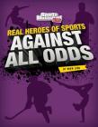 Against All Odds (Real Heroes of Sports) By Drew Lyon Cover Image