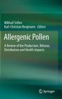 Allergenic Pollen: A Review of the Production, Release, Distribution and Health Impacts By Mikhail Sofiev (Editor), Karl-Christian Bergmann (Editor) Cover Image