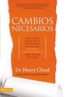 Cambios necesarios: Empleados, negocios y relaciones de los que debemos desprendernos para seguir adelante By Henry Cloud Cover Image