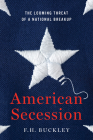 American Secession: The Looming Threat of a National Breakup Cover Image