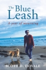 The Blue Leash: A Year of Mourning Cover Image