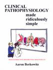 Clinical Pathophysiology Made Ridiculously Simple [With CD-ROM] Cover Image