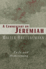 Commentary on Jeremiah: Exile and Homecoming By Walter Brueggemann Cover Image