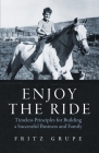 Enjoy the Ride: Timeless Principles for Building a Successful Business and Family Cover Image