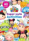 Disney Tsum Tsum Super-Cute Activities By Parragon Books Ltd Cover Image