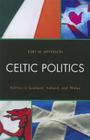 Celtic Politics: Politics in Scotland, Ireland, and Wales Cover Image
