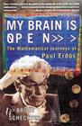 My Brain is Open: The Mathematical Journeys of Paul Erdos By Bruce Schechter Cover Image