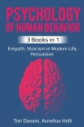 Psychology of Human Behavior: 3 Books in 1 - Empath, Stoicism in Modern Life, Persuasion Cover Image