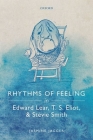 Rhythms of Feeling in Edward Lear, T. S. Eliot, and Stevie Smith By Jasmine Jagger Cover Image